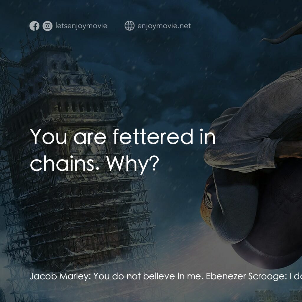 《魔幻聖誕頌》經典台詞：Jacob Marley:  You do not believe in me. Ebenezer  ...