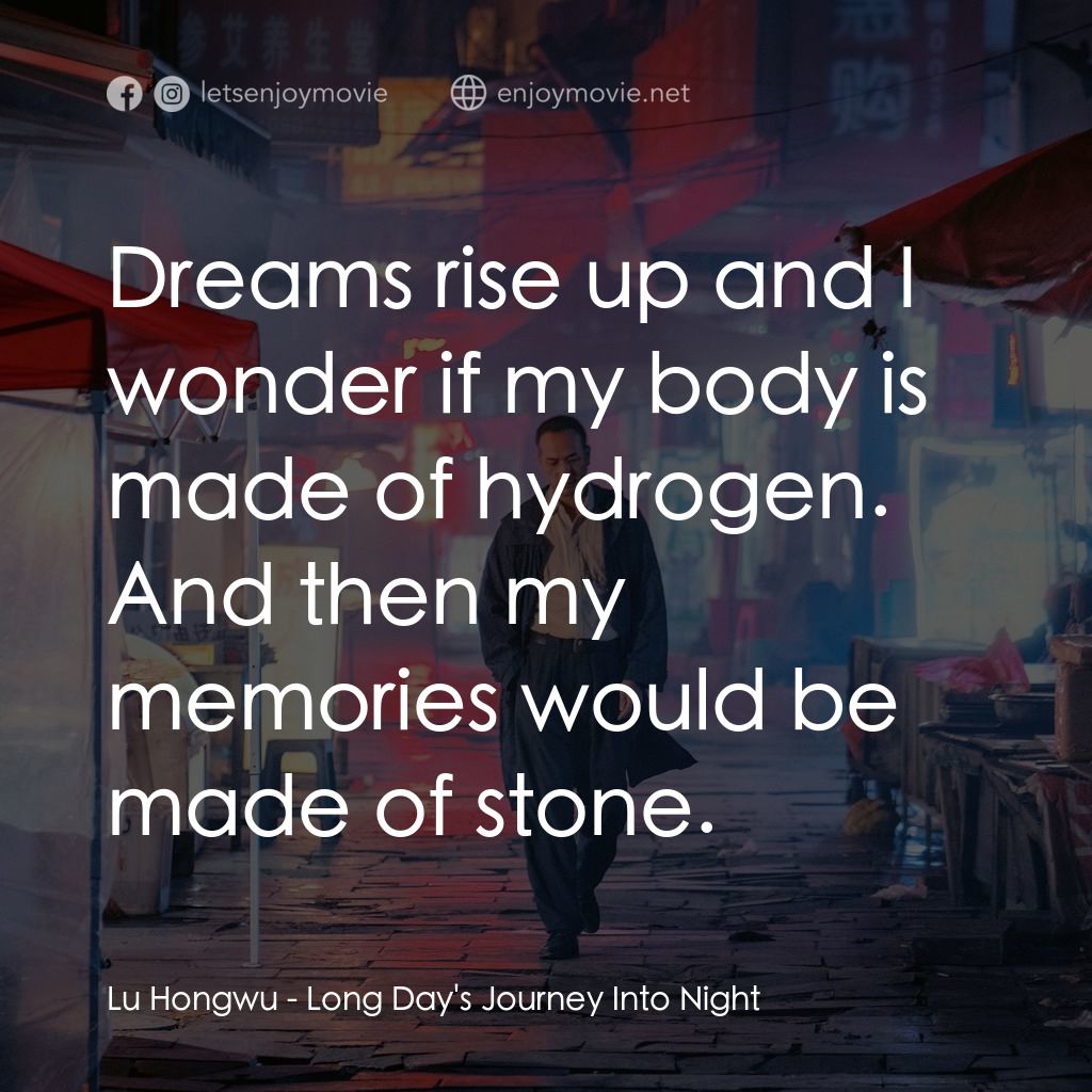 《地球最後的夜晚》經典台詞：Lu Hongwu: Dreams rise up and I wonder if my body  ...