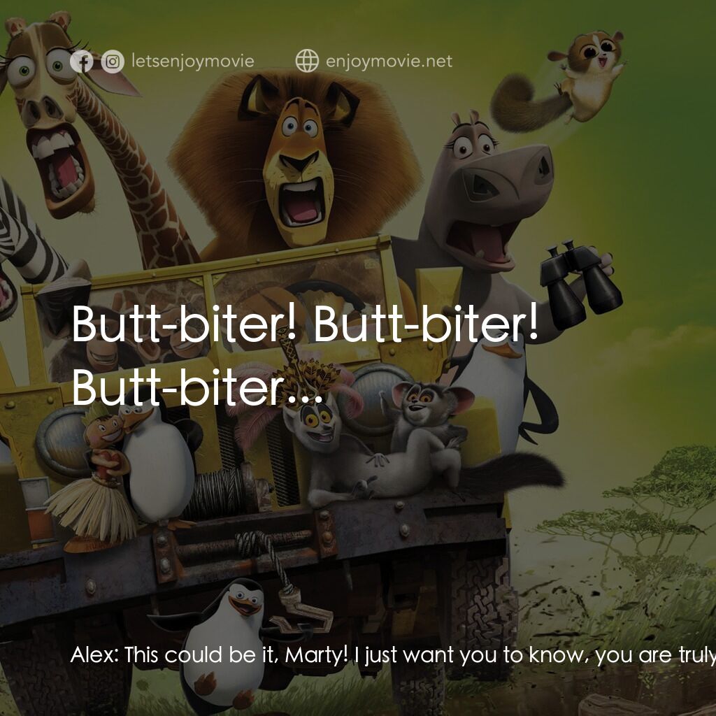 《荒失失奇兵2》經典台詞：Alex:  This could be it, Marty! I just want you to ...