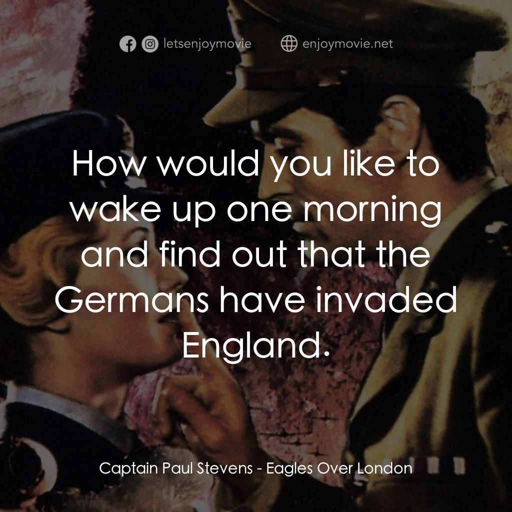 《倫敦上空的鷹》經典台詞：Captain Paul Stevens: How would you like to wake u ...