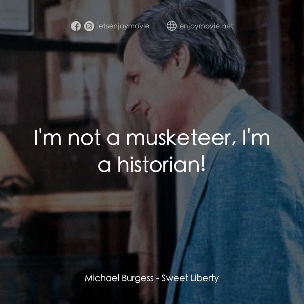 戲假情真電影對白：Michael Burgess: I'm not a musketeer, I'm a historian!