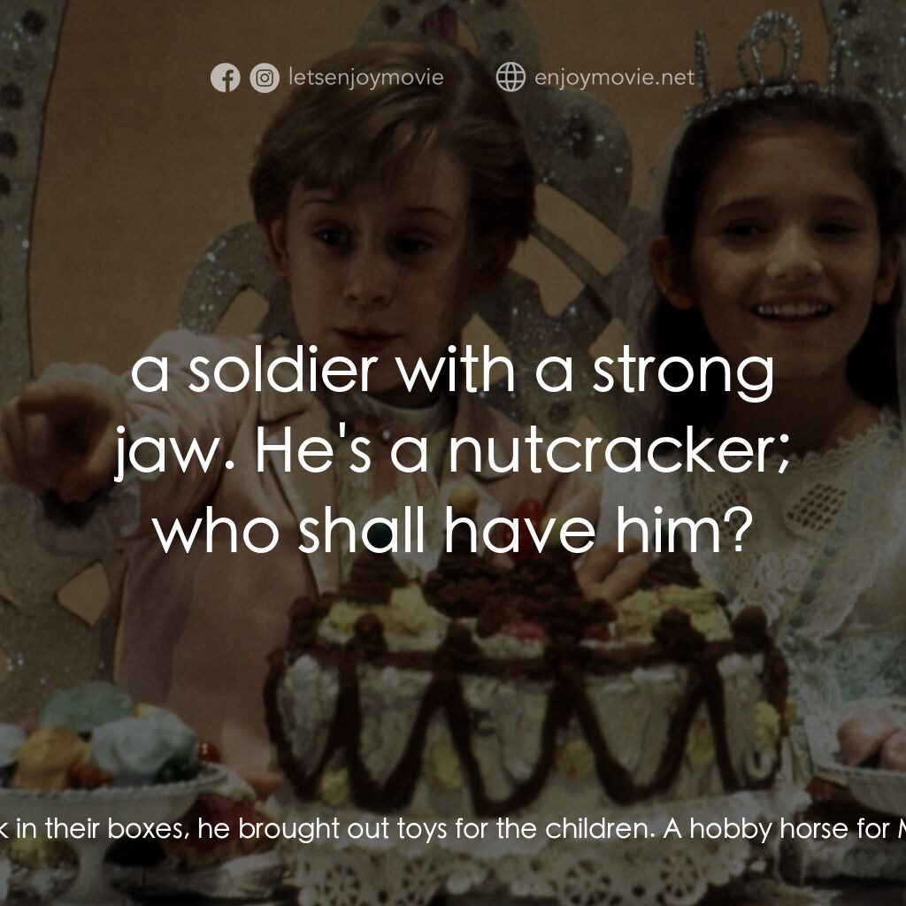 胡桃夾子電影對白：Narrator:  After Godfather Drosselmeier put his magical dancing dolls back in the