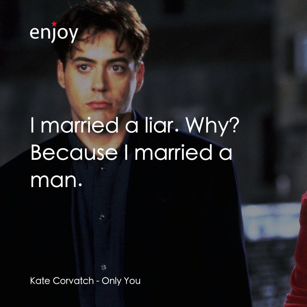 我心屬於你電影對白：Kate Corvatch: I married a liar. Why? Because I married a man.