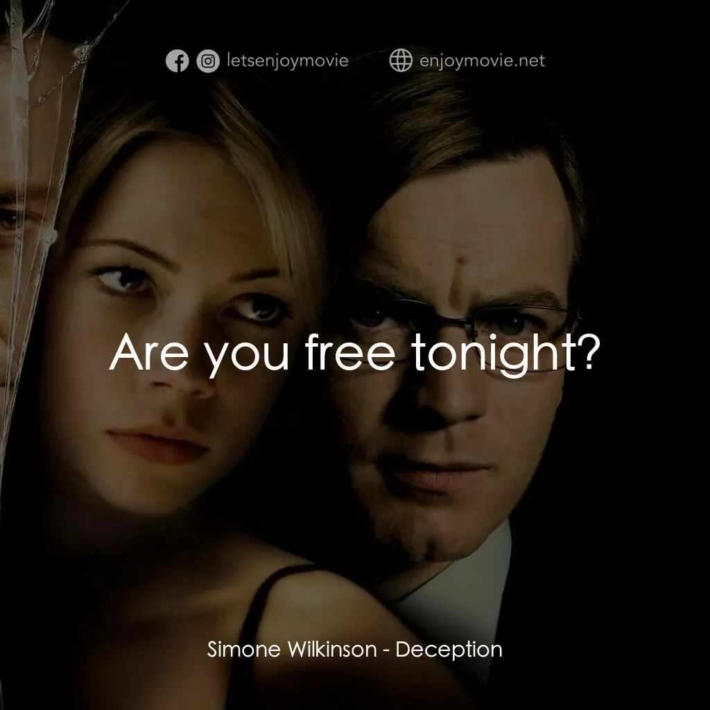 玩叛遊戲電影對白：Simone Wilkinson:  Are you free tonight?