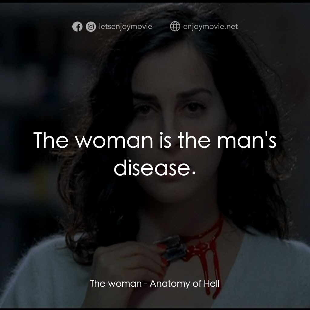 《感官解析》經典台詞：The woman: The woman is the man's disease.