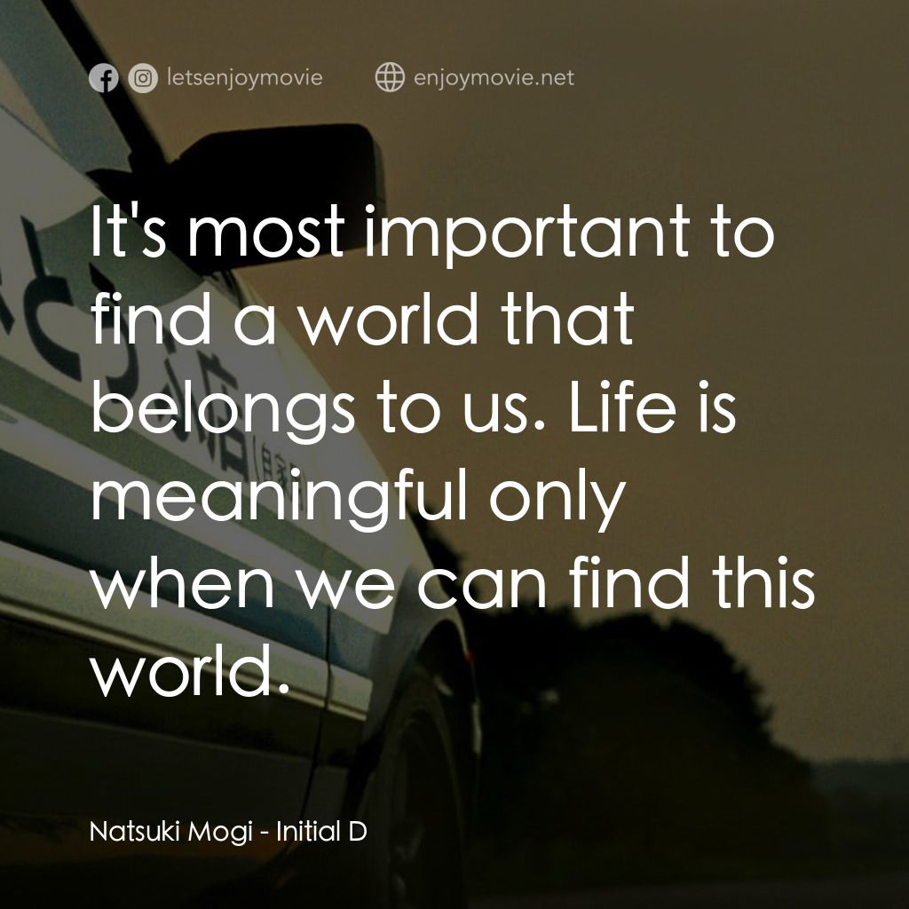 《頭文字D》經典台詞：Natsuki Mogi: It's most important to find a wo ...