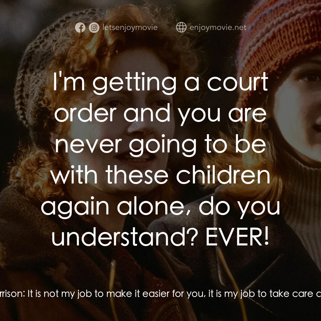 後備媽咪電影對白：Isabel:  I'm so sorry, but you're not making this any easier on anybody. Jackie H