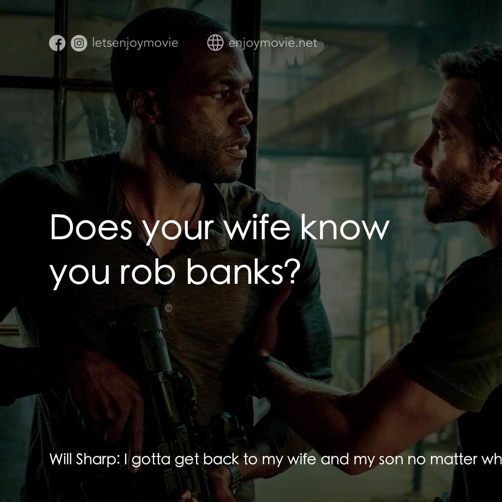 十字衝鋒車電影對白：Will Sharp:  I gotta get back to my wife and my son no matter what. Cam Thompson: