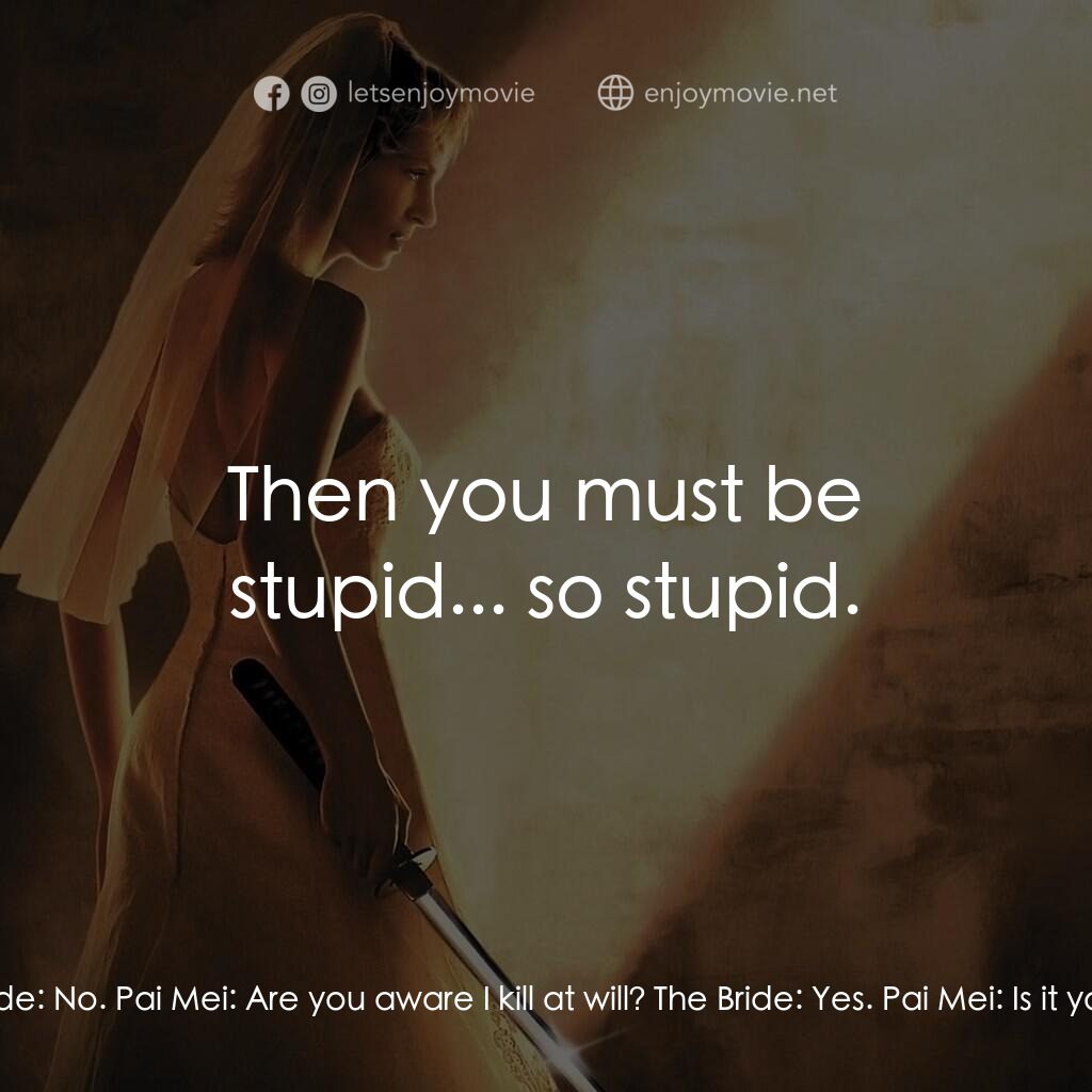 《標殺令2》經典台詞：Pai Mei:  Do you believe you are my match? The Bri ...