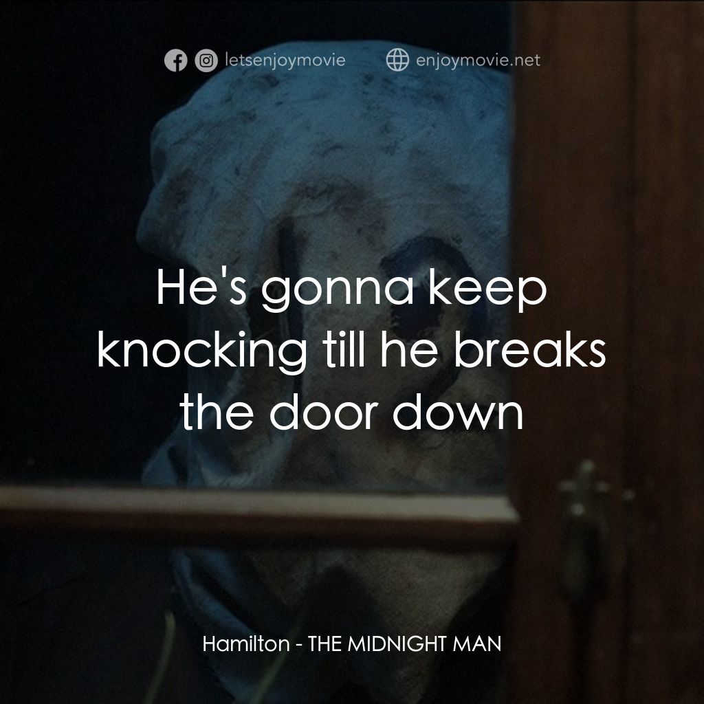 《子夜探靈》經典台詞：Hamilton: He's gonna keep knocking till he bre ...