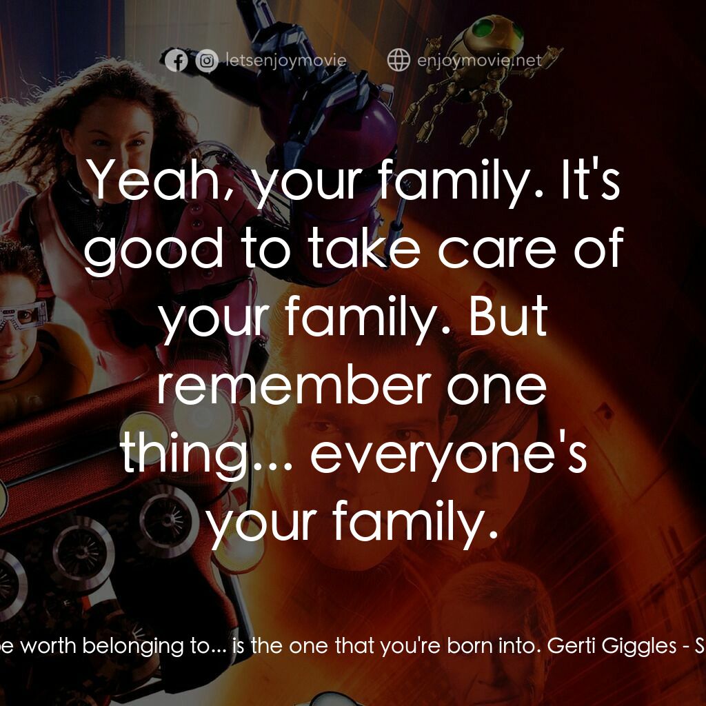 小鬼大間諜 3電影對白：Juni Cortez:  The only tribe worth belonging to... is the one that you're born in