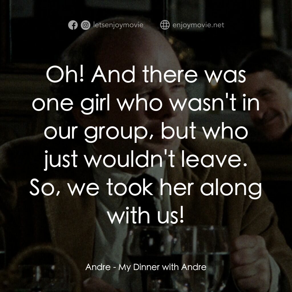 與安德烈晚餐電影對白：Andre:  Oh! And there was one girl who wasn't in our group, but who just wouldn't