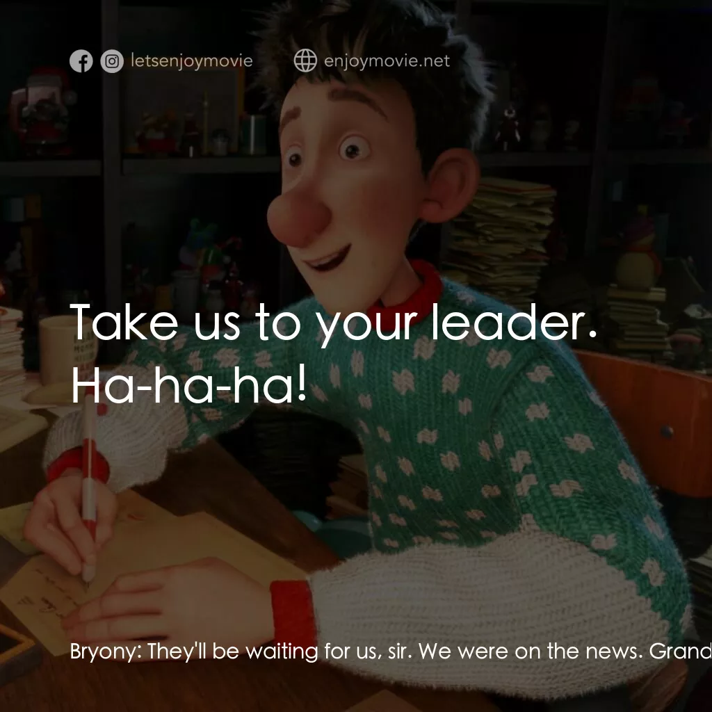 聖誕快遞電影對白：Bryony:  They'll be waiting for us, sir. We were on the news. Grandsanta:  All th