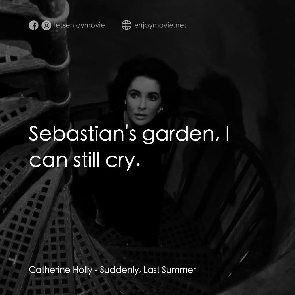 夏日痴魂電影對白：Catherine Holly: Sebastian's garden, I can still cry.