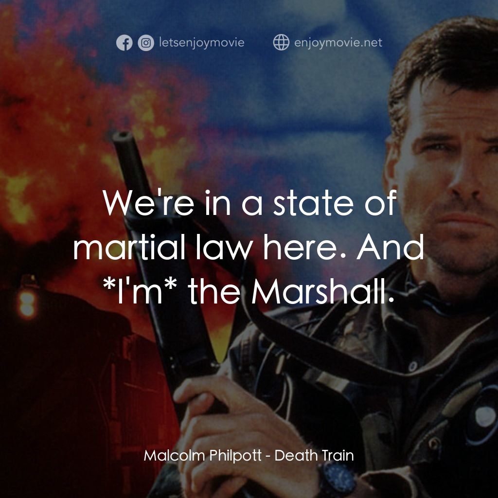 《核彈快車》經典台詞：Malcolm Philpott: We're in a state of martial  ...