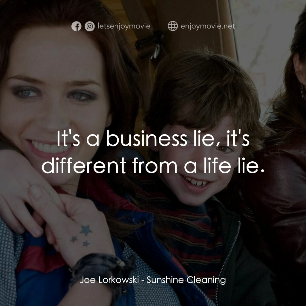 陽光練習曲電影對白：Joe Lorkowski:  It's a business lie, it's different from a life lie.