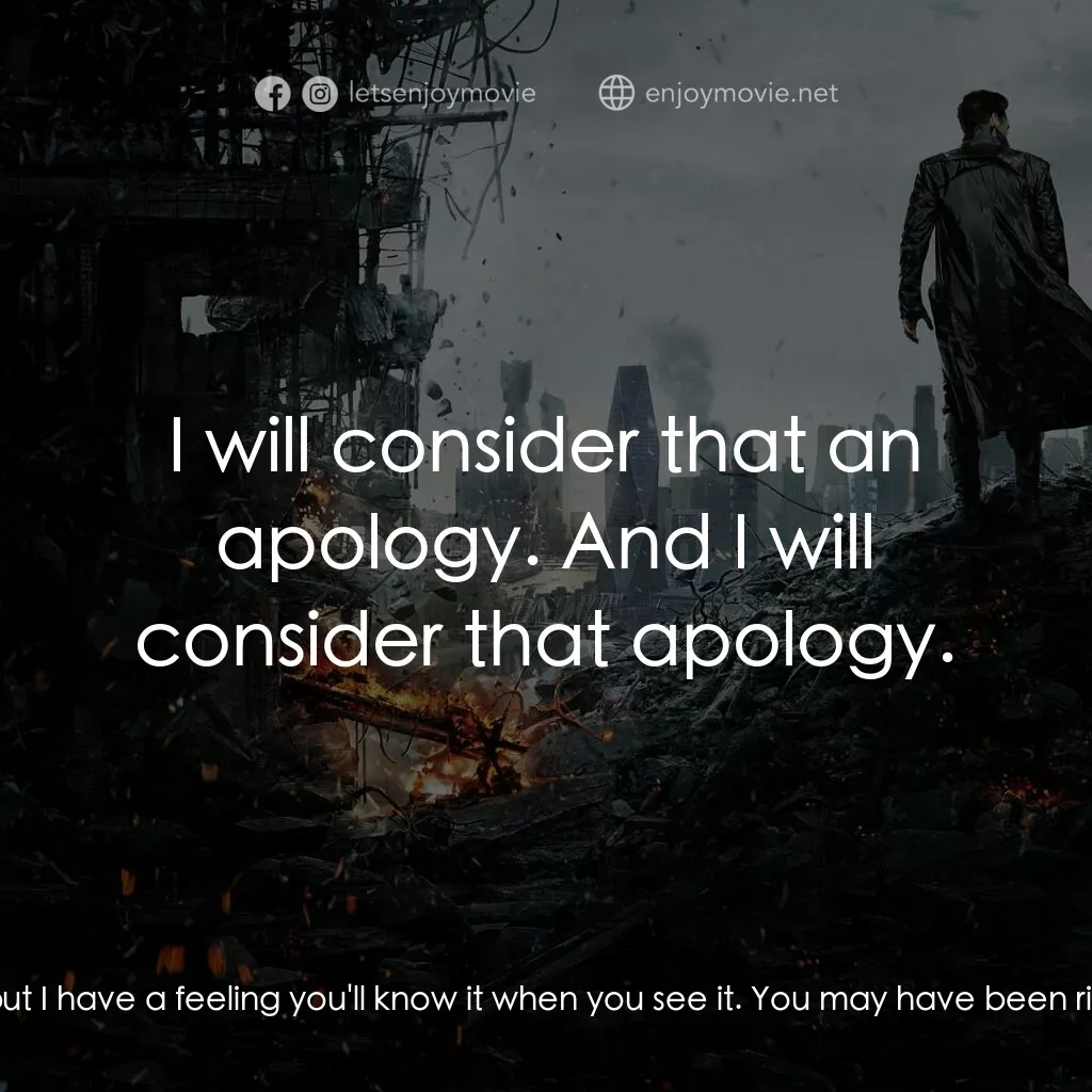 星際爭霸戰：闇黑無界電影對白：James T. Kirk:  I'm not exactly sure what you're looking for, but I have a feelin