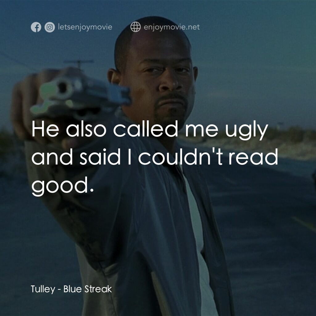 笨賊妙探電影對白：Tulley:  He also called me ugly and said I couldn't read good.