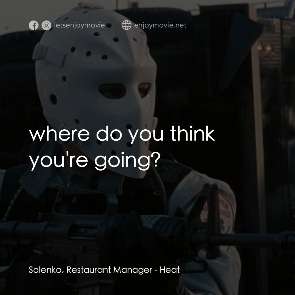 烈火悍將電影對白：Solenko, Restaurant Manager: where do you think you're going?
