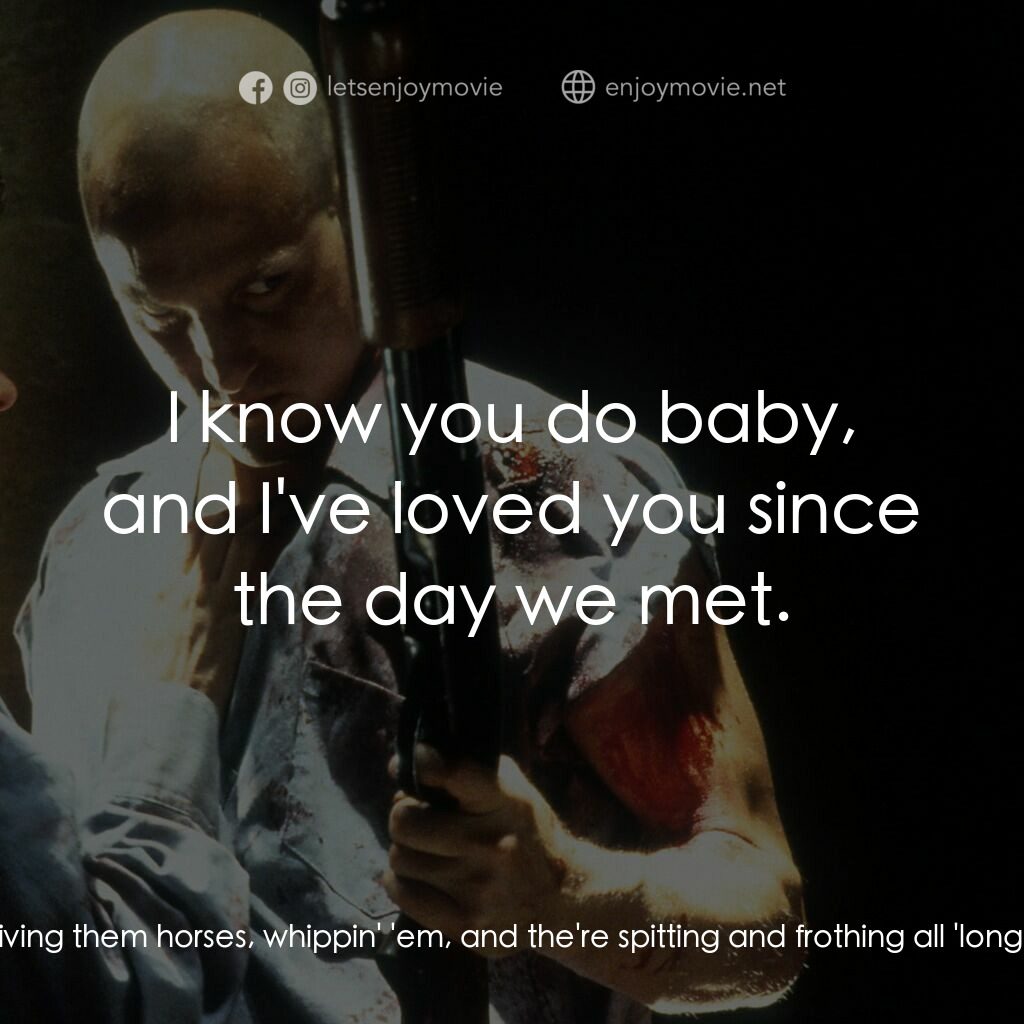 天生殺人狂電影對白：Mickey:  The whole world's comin' to an end, Mal! Mallory:  I see angels, Mickey.