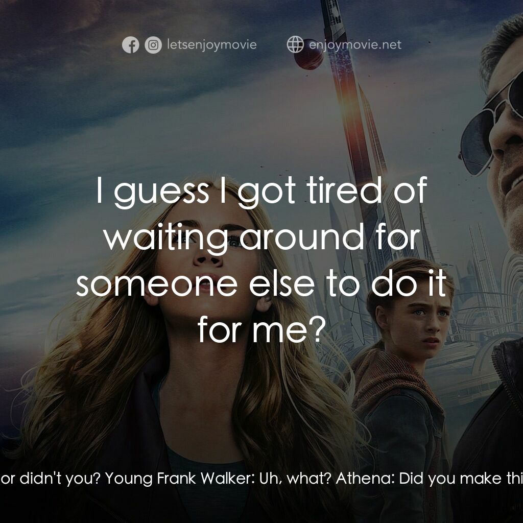 明日世界電影對白：Athena:  You made this yourself? Nix:  Athena, what are you doing here? Athena:  