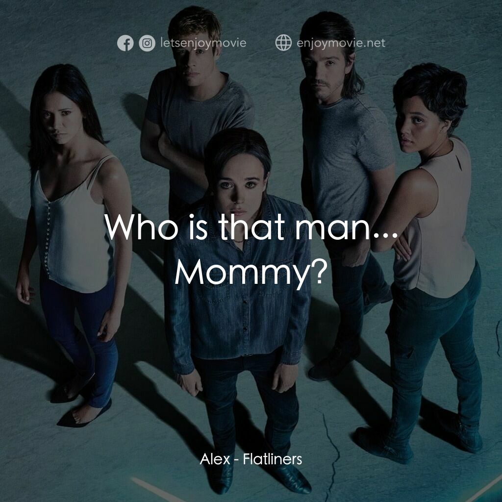 靈異空間電影對白：Alex:  Who is that man... Mommy?