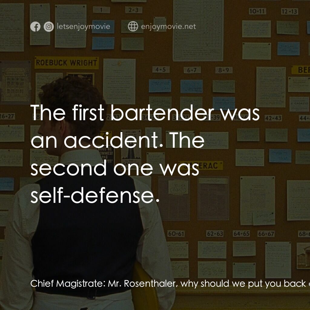 法蘭西諸事週報電影對白：Chief Magistrate:  Mr. Rosenthaler, why should we put you back on the street? Mos