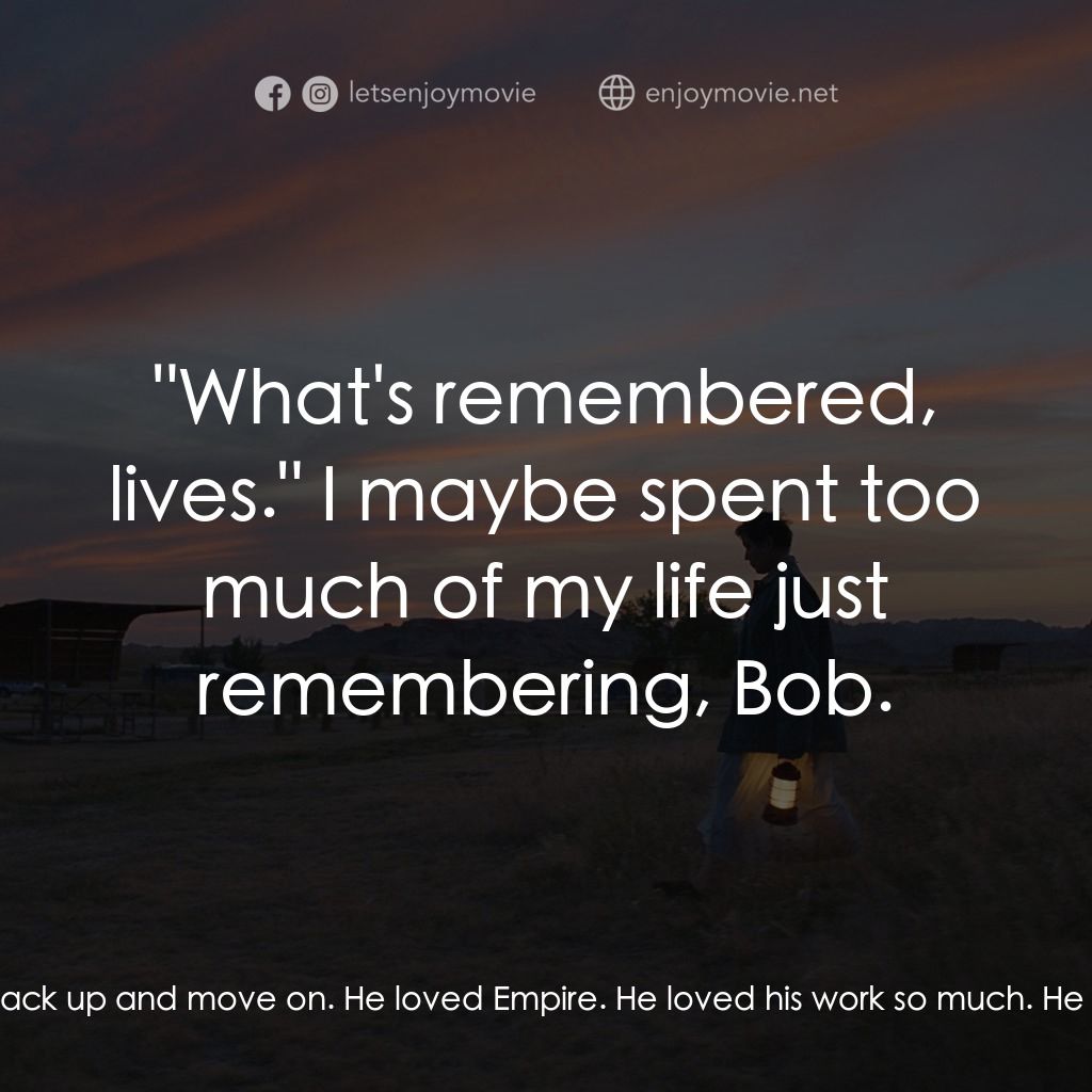 游牧人生電影對白：Fern: Bo never knew his parents, and we never had kids. If I didn't stay, if I le