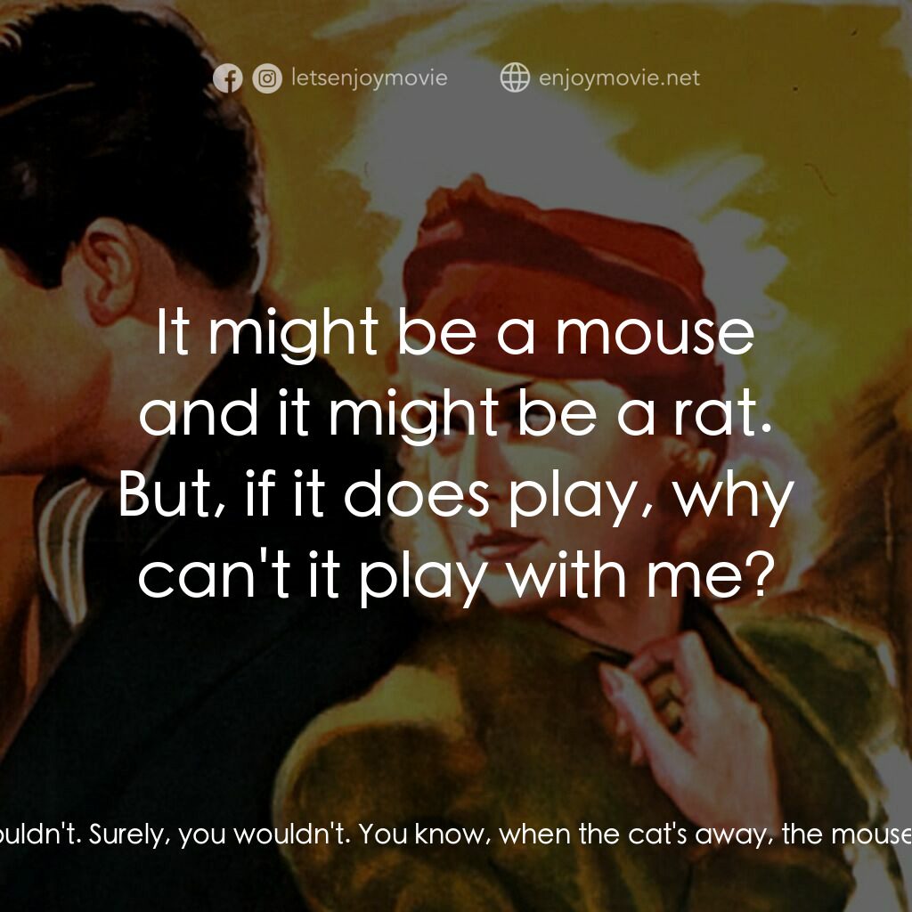 In Name Only電影對白：Alec Walker:  Oh, Suzanne, you wouldn't. Surely, you wouldn't. You know, when the