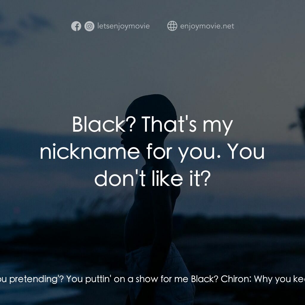 月亮喜歡藍電影對白：Kevin (16):  Man, you don't smoke. Why you pretending'? You puttin' on a show for