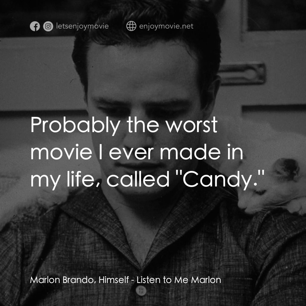 馬龍白蘭度私密告白電影對白：Marlon Brando, Himself: Probably the worst movie I ever made in my life, called 