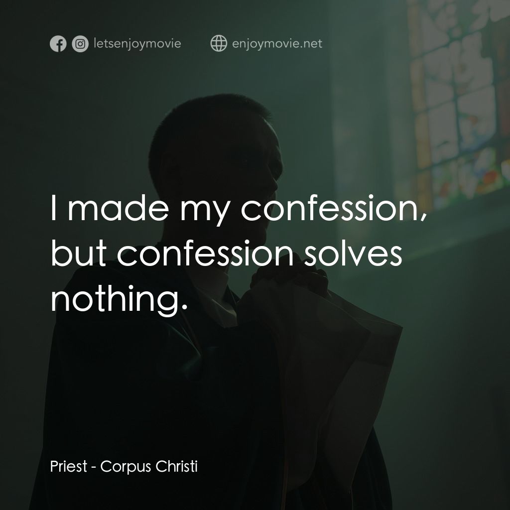 流氓神父經典對白：Priest: I made my confession, but confession solves nothing.