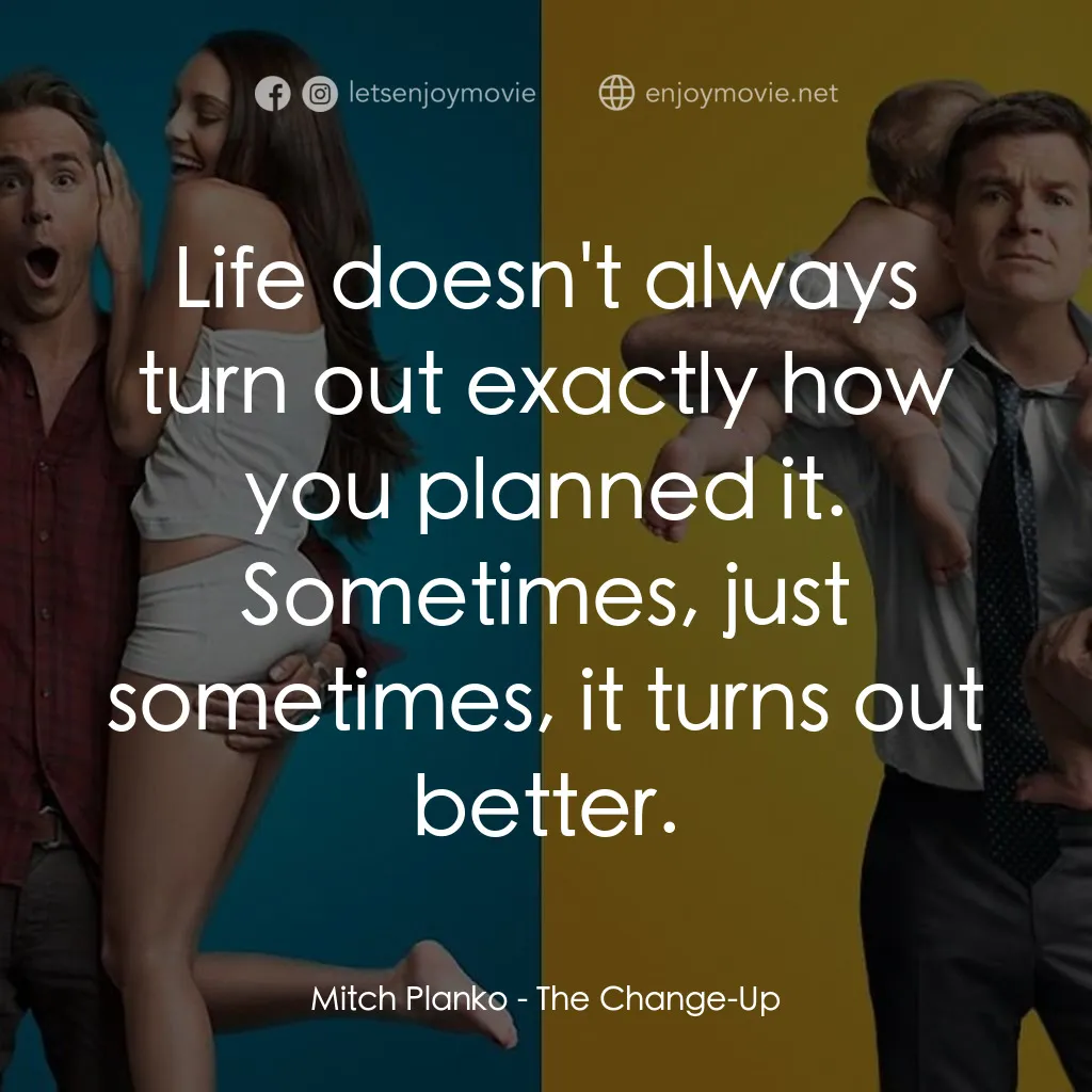 死黨兜亂檔電影對白：Mitch Planko: Life doesn't always turn out exactly how you planned it. Sometimes,