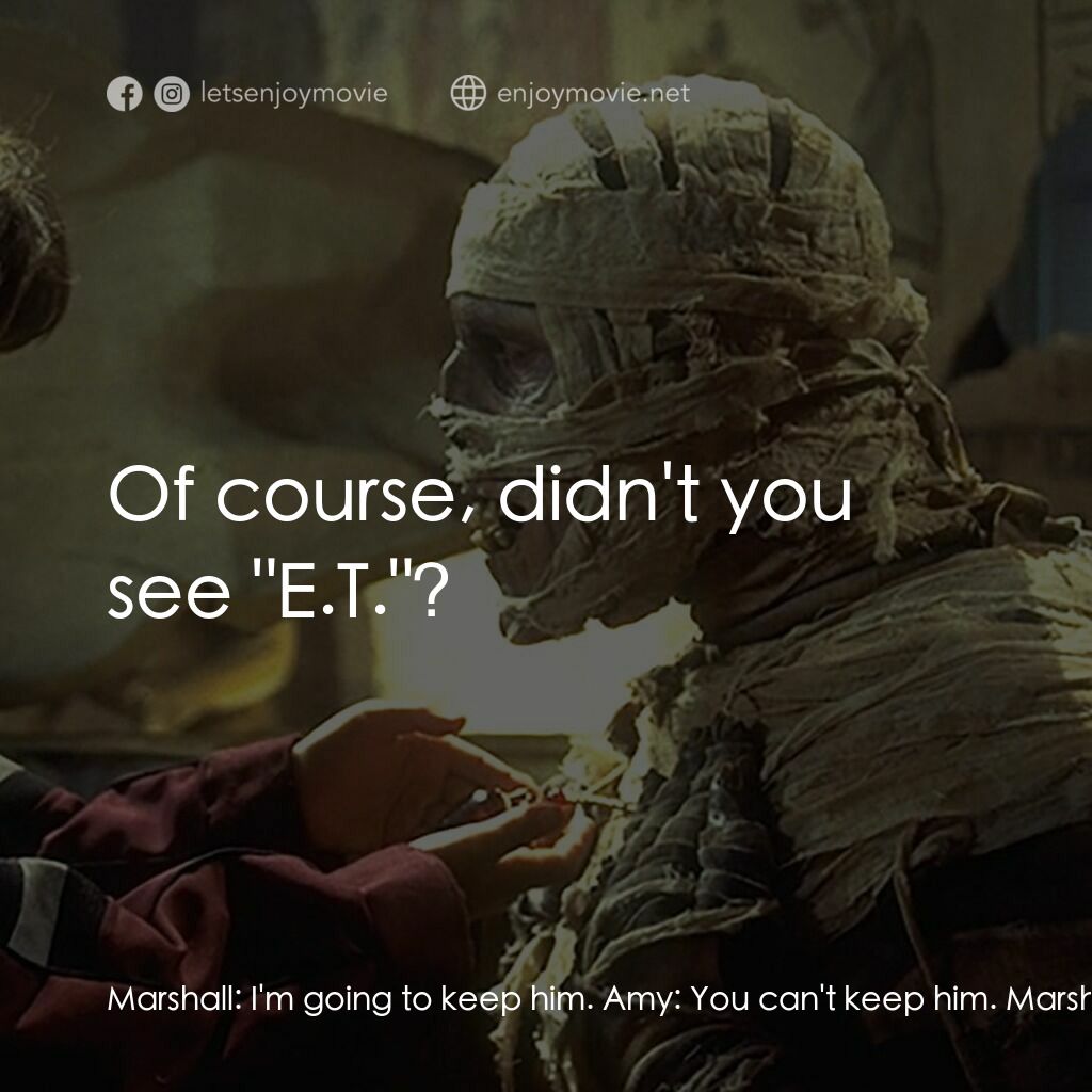 Under Wraps電影對白：Marshall:  I'm going to keep him. Amy:  You can't keep him. Marshall:  Well, we c