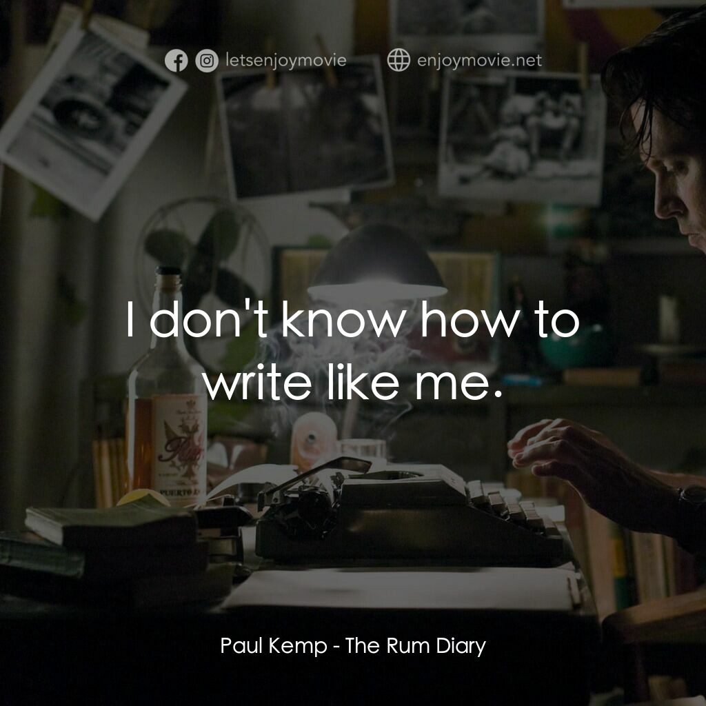 醉後型男日記電影對白：Paul Kemp:  I don't know how to write like me.