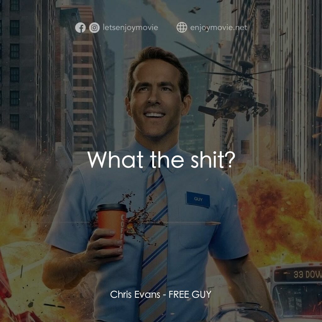 脫稿玩家電影對白：Chris Evans:  What the shit?