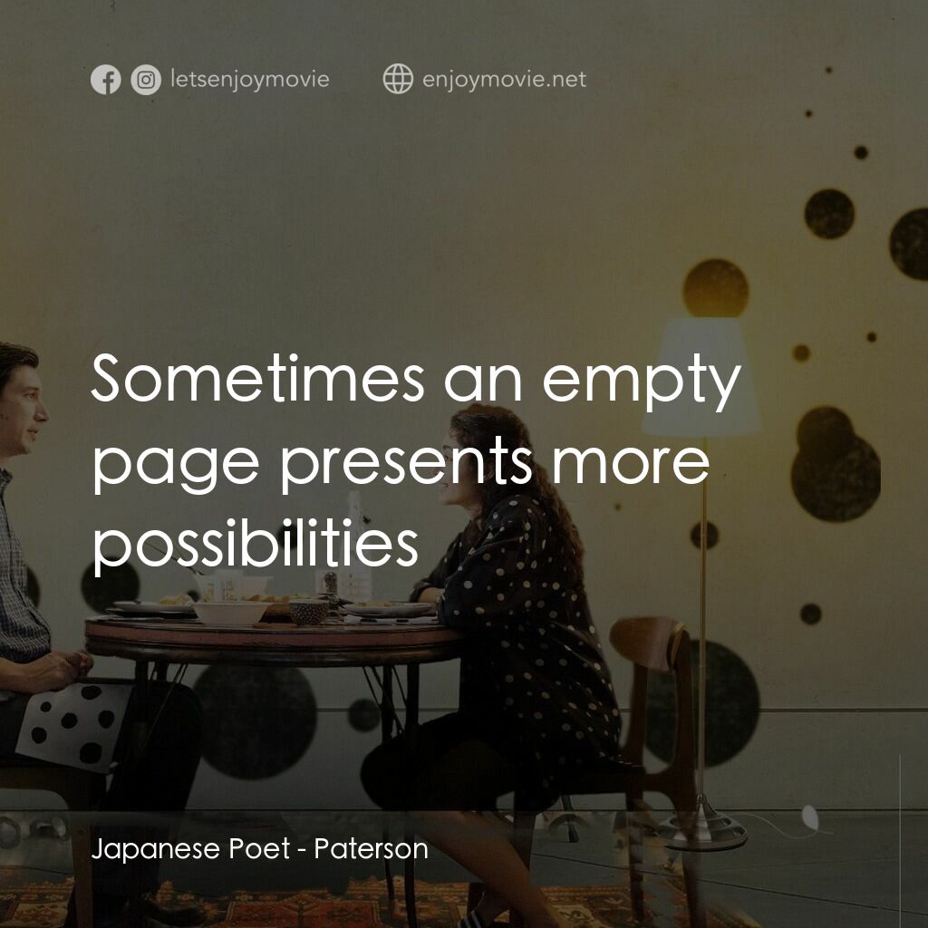柏德遜電影對白：Japanese Poet:  Sometimes an empty page presents more possibilities