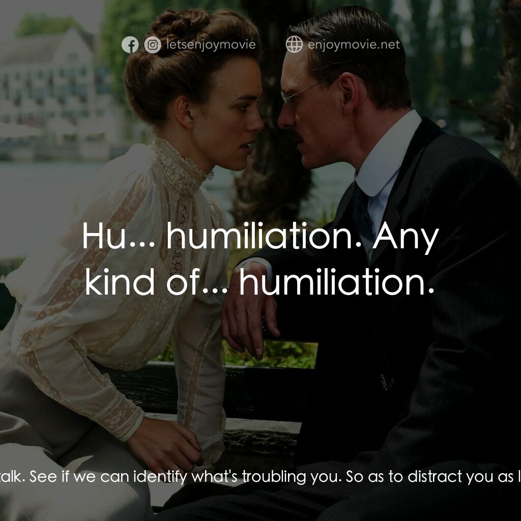 危險療情電影對白：Carl Jung:  Good morning... I'm Dr. Jung. I admitted you yesterday. Sabina Spielr