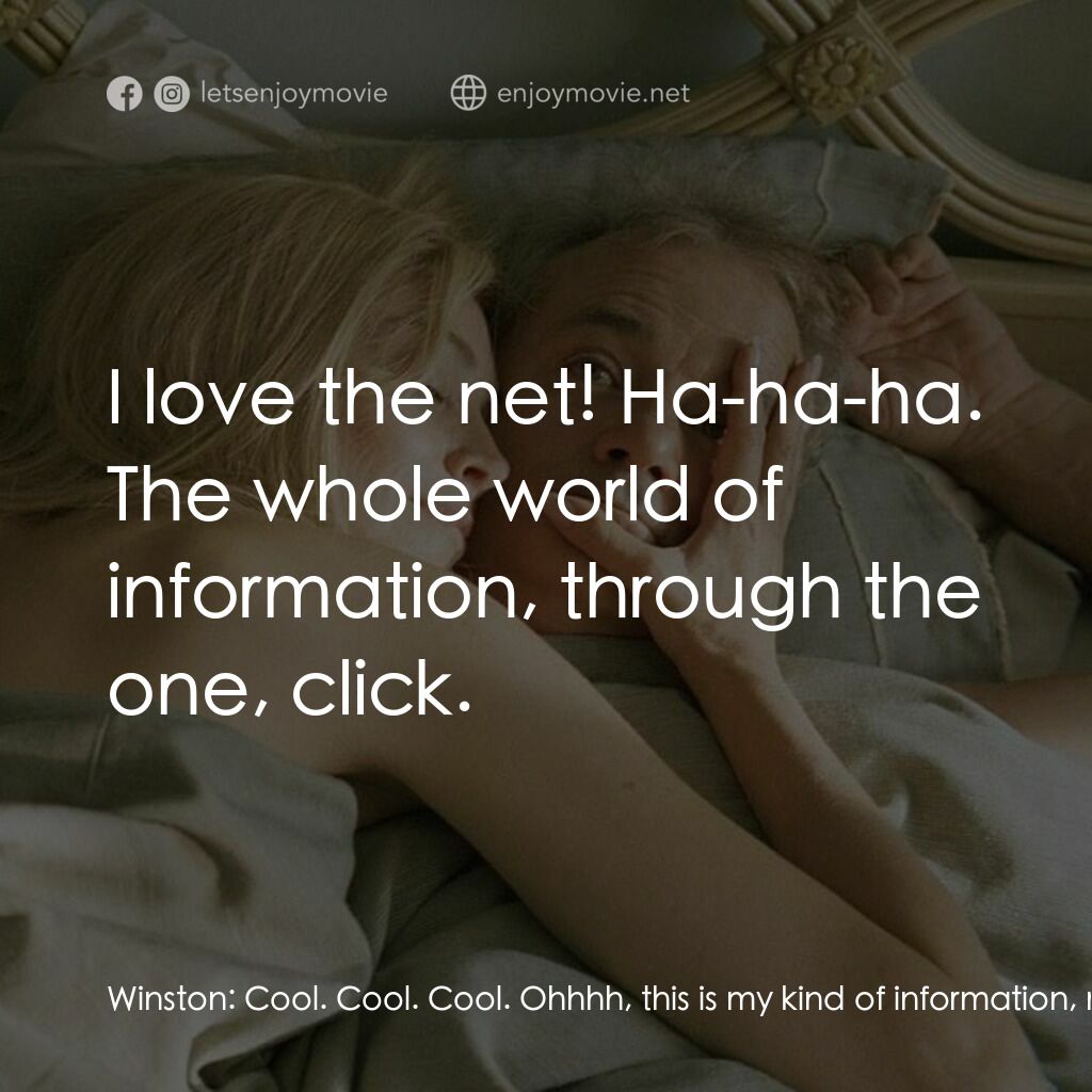 愛情，不用尋找電影對白：Winston:  Cool. Cool. Cool. Ohhhh, this is my kind of information, man. Winston: 