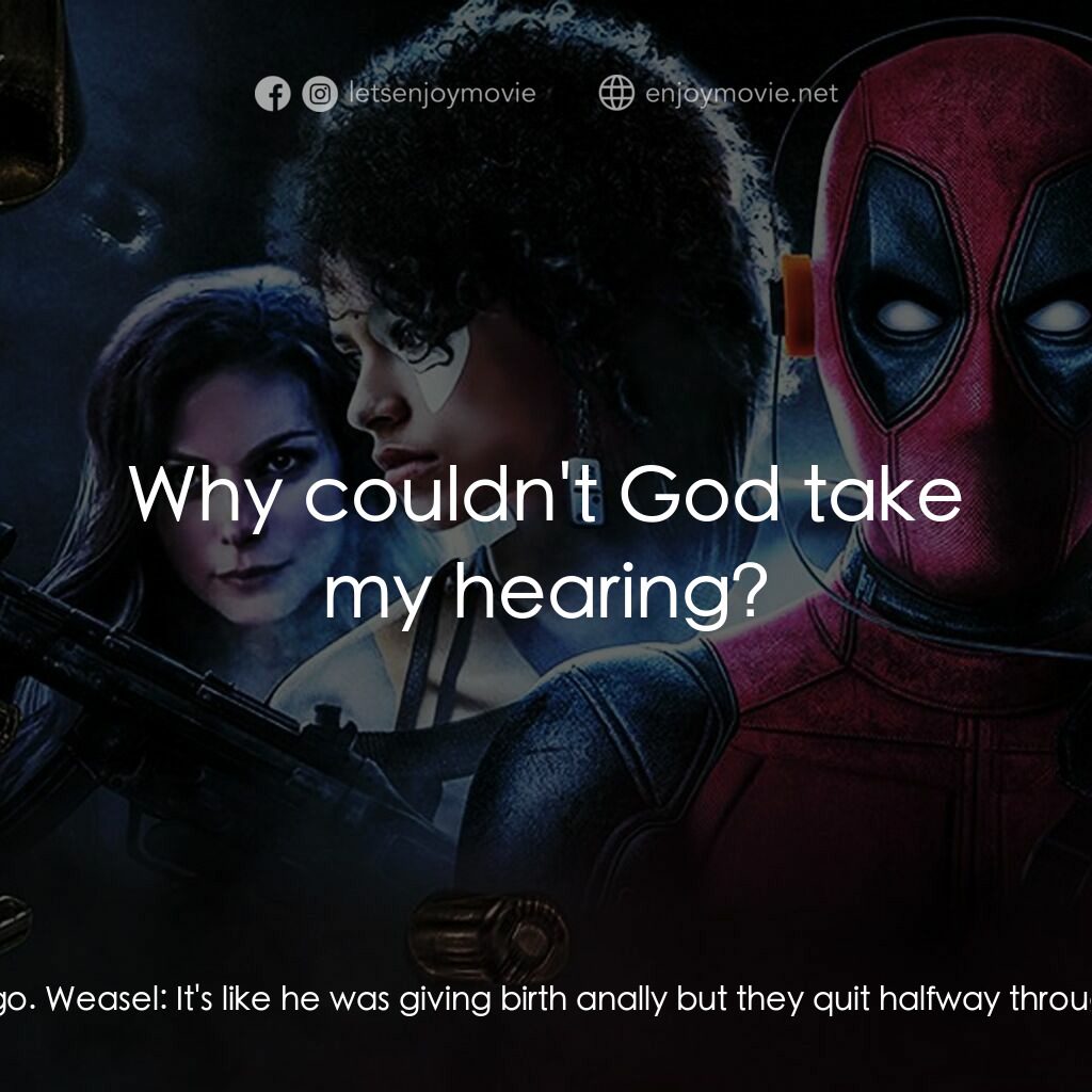 死侍 2電影對白：Weasel:  Why wouldn't you cover that up? Wade Wilson:  A warrior has nothing to b