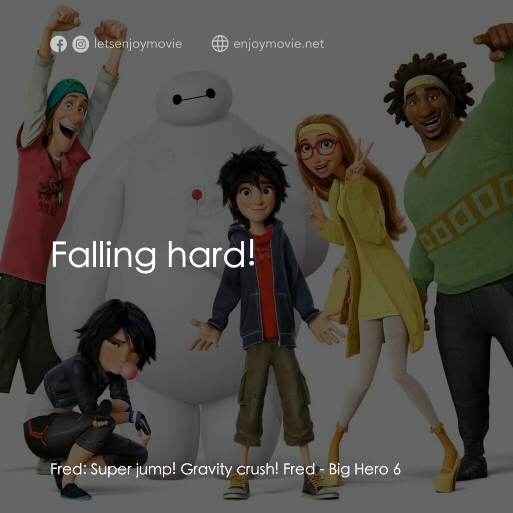 大英雄聯盟電影對白：Fred:  Super jump! Gravity crush! Fred:  Falling hard!