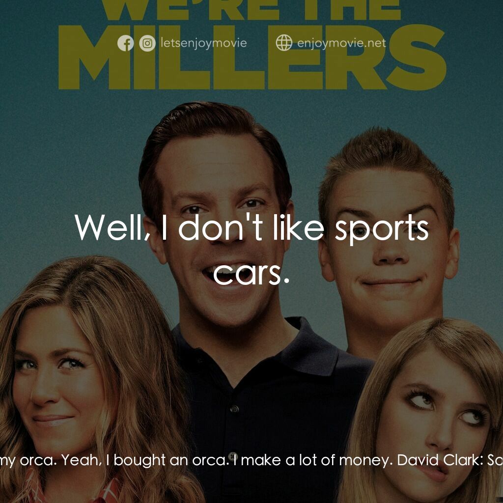 名暪憨族電影對白：David Clark:  What the fuck is that? Brad Gurdlinger:  Oh, my orca. Yeah, I bough