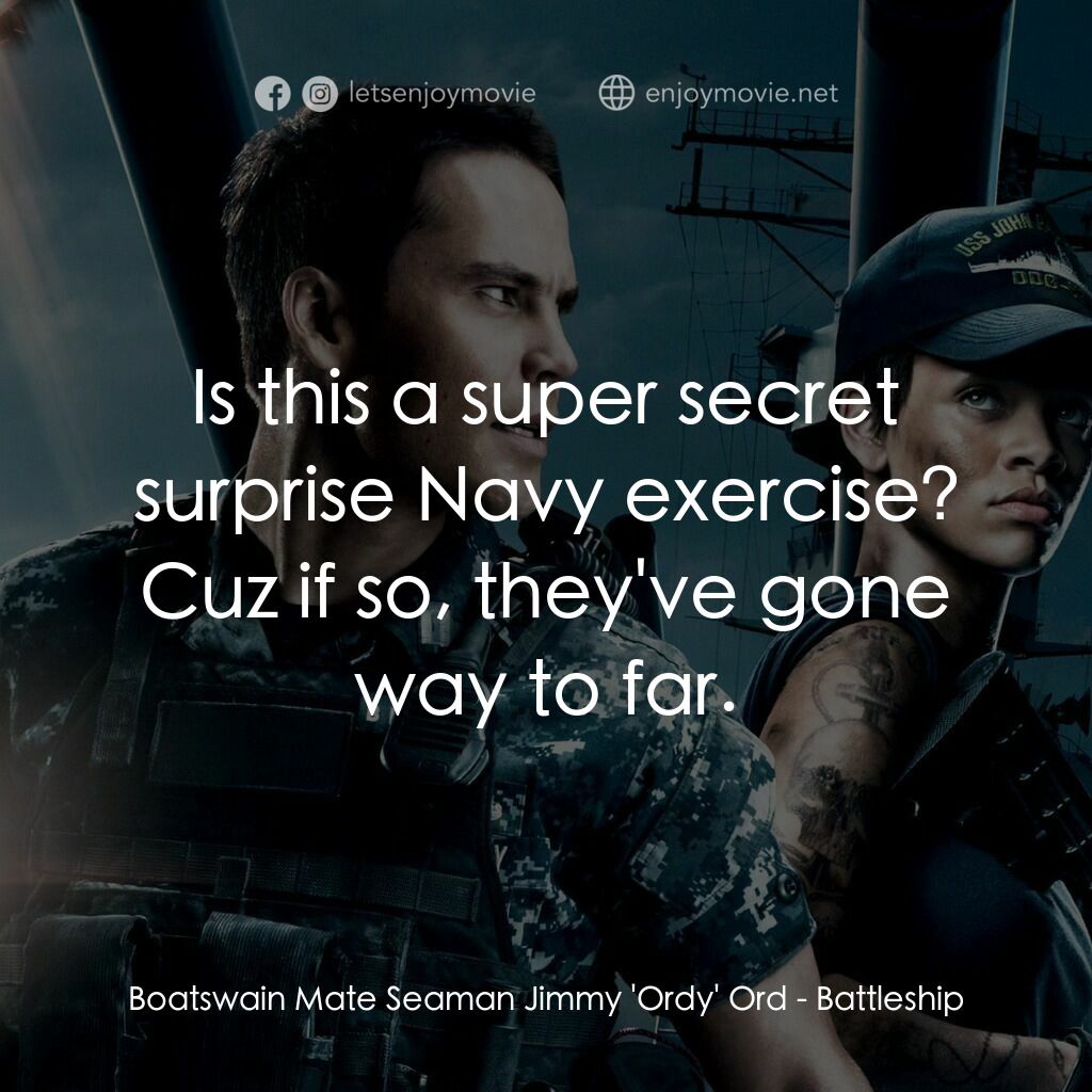 超級戰艦電影對白：Boatswain Mate Seaman Jimmy 'Ordy' Ord:  Is this a super secret surprise Navy exe