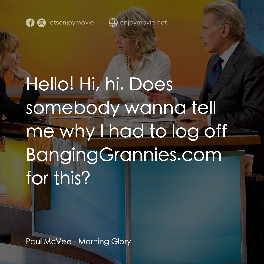 麻辣女強人電影對白：Paul McVee: Hello! Hi, hi. Does somebody wanna tell me why I had to log off Bangi