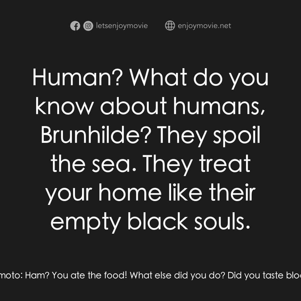 崖上の波兒電影對白：Fujimoto:  You must promise me something. You will never go back to the surface, 