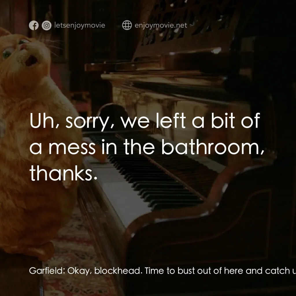 《加菲貓2》經典台詞：Garfield:  Okay, blockhead. Time to bust out of he ...