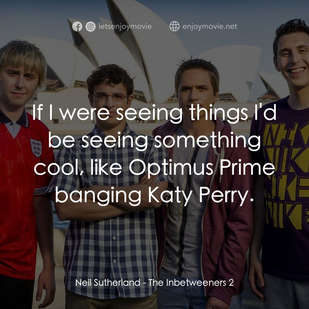 中間人 2電影對白：Neil Sutherland: If I were seeing things I'd be seeing something cool, like Optim