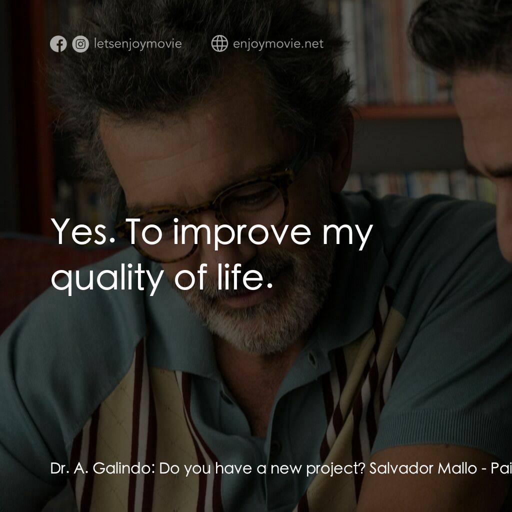 《萬千痛愛在一身》經典台詞：Dr. A. Galindo:  Do you have a new project? Salvad ...