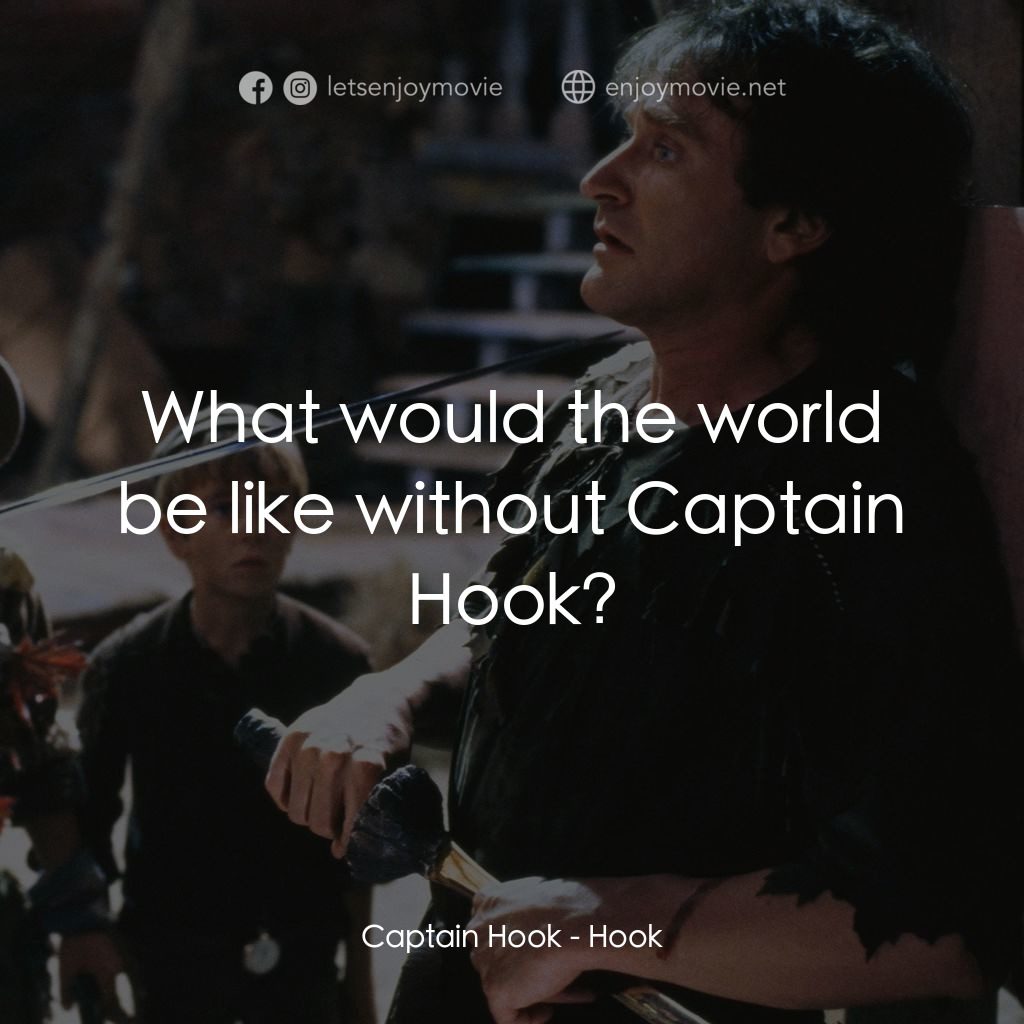 虎克船長電影對白：Captain Hook: What would the world be like without Captain Hook?