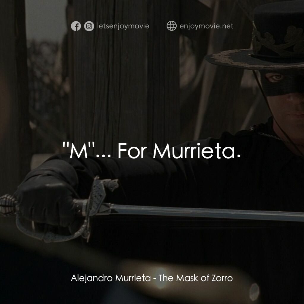 黑俠梭羅電影對白：Alejandro Murrieta:  